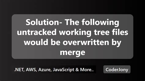 the following untracked working tree files would be overwritten by merge.